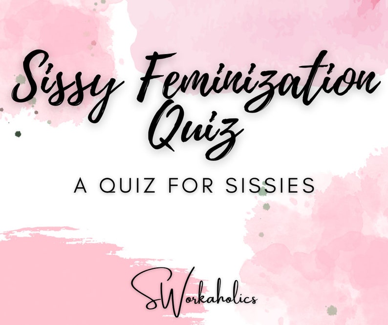 Sissy Feminization Quiz Femdom Adult Industry Niteflirt Findom Etsy