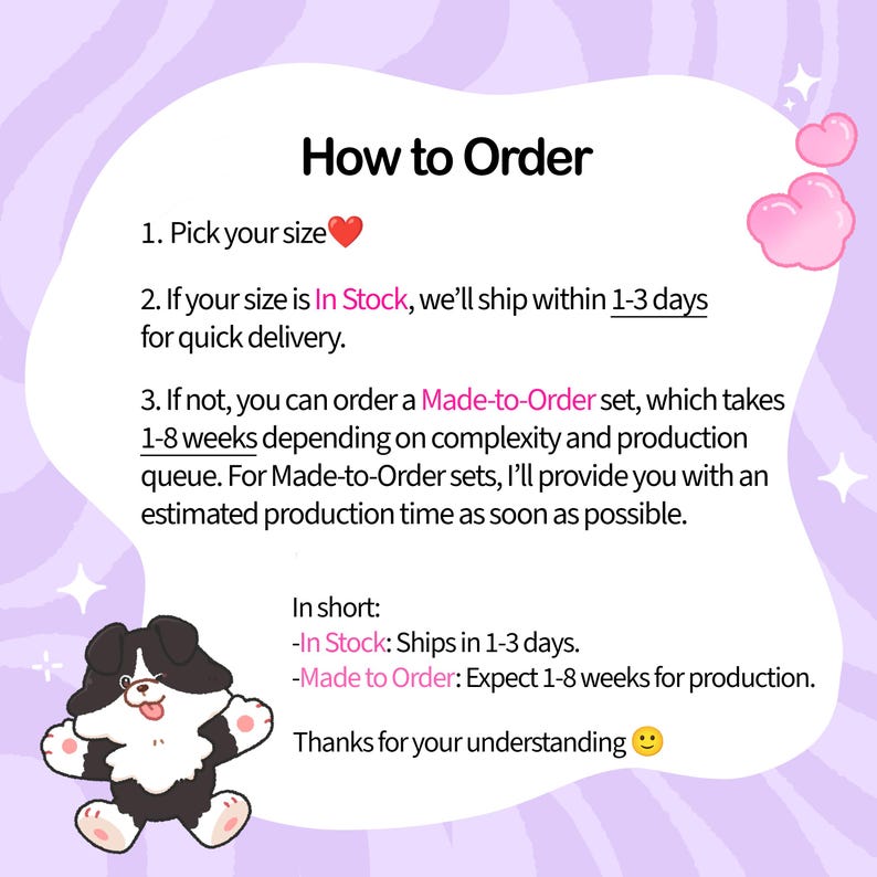 May include: A graphic with the text "How to Order" and instructions for purchasing. Includes a cartoon dog illustration and pink heart graphics. The text explains the ordering process, including in-stock and made-to-order options.
