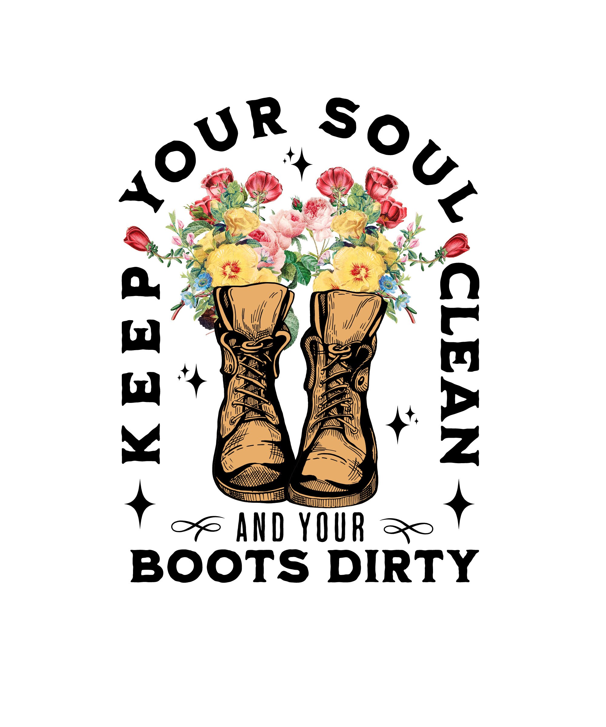 Keep Your Soul Clean and Your Boots Dirty PNG Country Boots - Etsy
