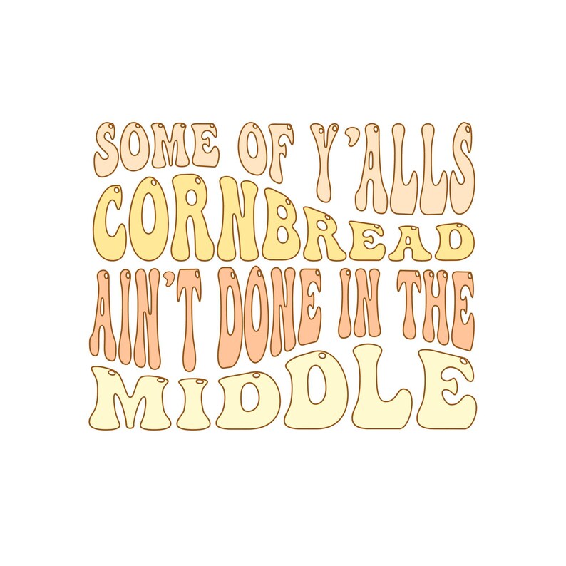 Some of Yalls CORNBREAD Aint Done in the Middle PNG Download Etsy