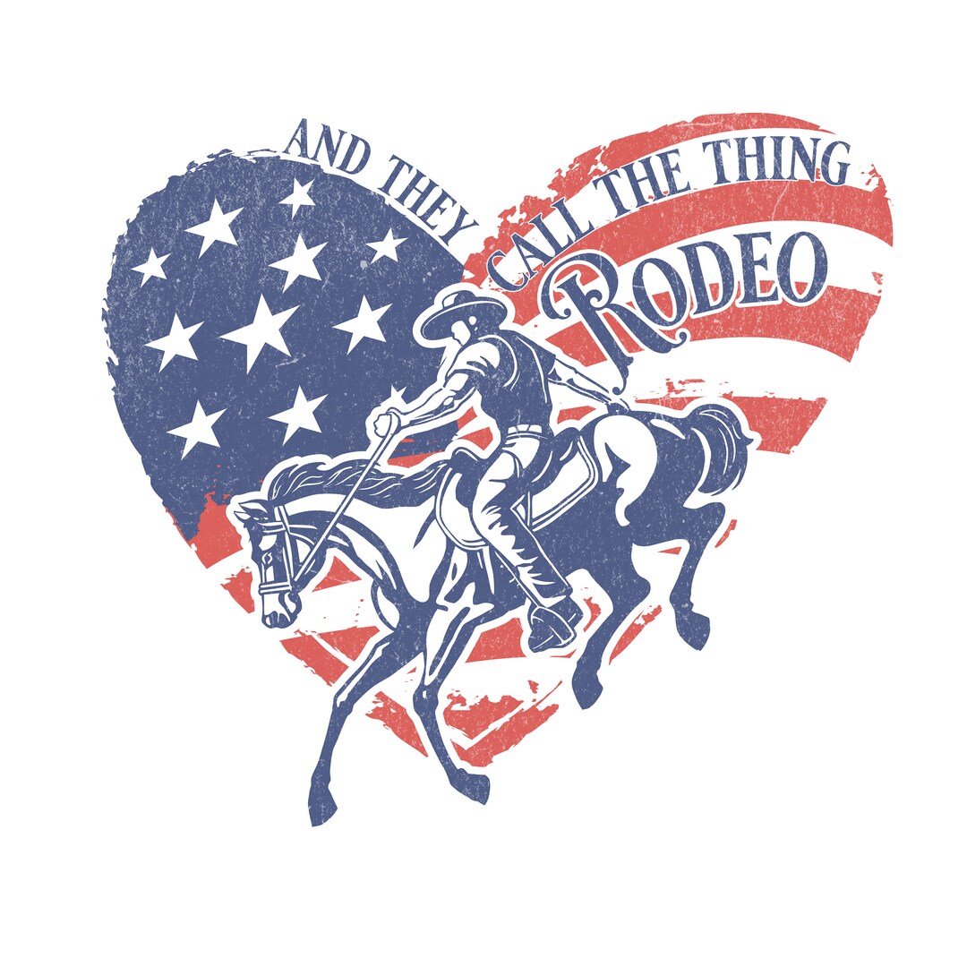 They Call the Thing Rodeo 4th of July Png Western Etsy