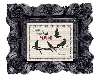 Support Your Local Murder- Cross Stitch Pattern-PDF Instant Download