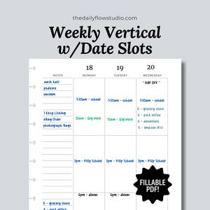May include: A white weekly planner with vertical date slots. The planner includes sections for notes and daily schedules, with the days of the week labeled. The text "Weekly Vertical w/Date Slots" is at the top. The planner is a fillable PDF.