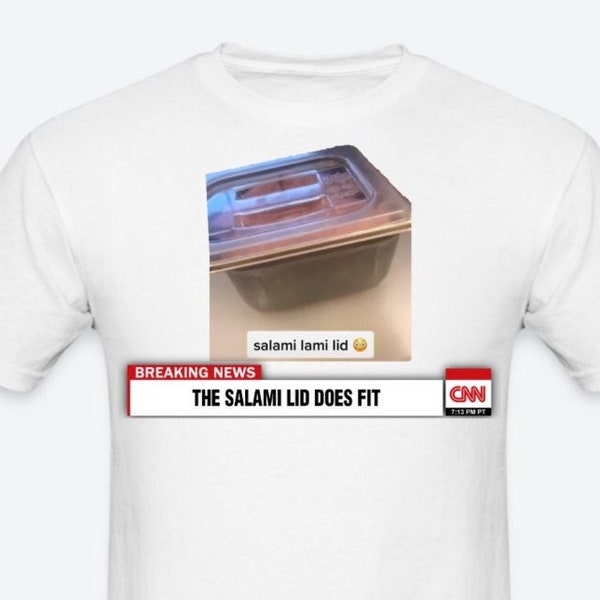 The Salami Lid Does Fit, Funny Meme T-Shirt Joke Gift, Shitpost Gift for Friends