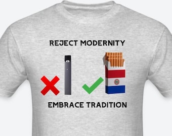 rejecting cigarette meme Reject Modernity Embrace Tradition, Funny Meme T-shirt Joke Gift, Shitpost  Gift for Friends