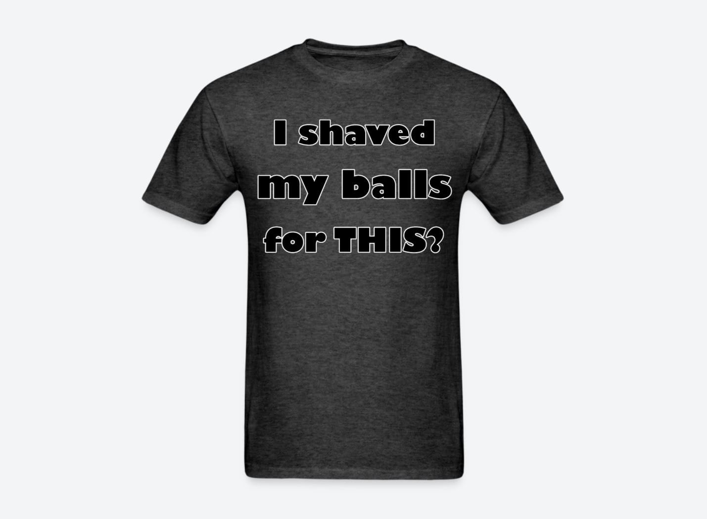 I Shaved My Balls for THIS Funny Meme T-shirt Joke Gift - Etsy