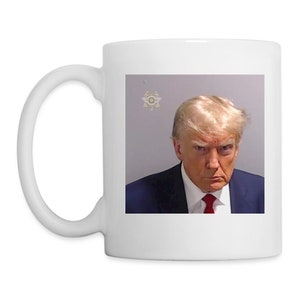 Trump Mugshot Mug | Coffee Mug | Donald J Trump Indictment Fulton County Photo