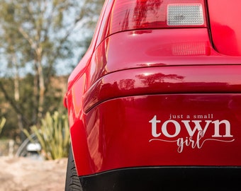 Just a small town girl car sticker (decal)