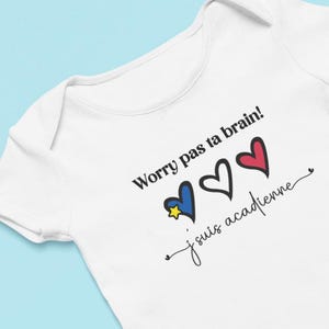 Onesie acadien - preocupe pas ta brain j'suis acadienne (coeurs) - j'suis acadien (drapeau) (misturar e combinar)