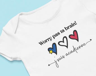 Onesie acadien - worry pas ta brain j'suis acadienne (coeurs) - j'suis acadien (drapeau) (mix and match)