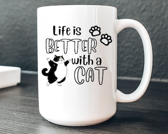 Life is Better With a Cat Mug, Tuxedo Cat Mug, Tuxedo Cat Gifts, Black and White Cat Mug, Cat Coffee Mug, Cat Lover Gift, Cat Mom Gift