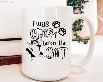 I Was Crazy Before The Cat Mug, Tuxedo Cat Mug, Tuxedo Cat Gifts, Black and White Cat Mug, Cat Coffee Mug, Cat Lover Gift, Cat Mom Gift