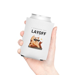 I Survived The Layoff Koozie, Working From Home, Skinny Can Cooler, Slim Can Coozie, Seltzer Koozie, Skinny Can Koozie, Hard Seltzer Koozie