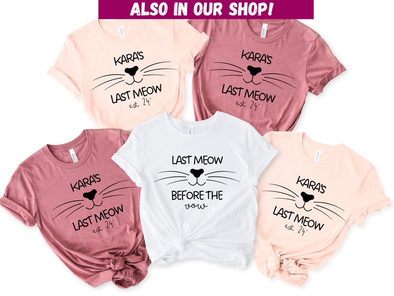Pu&ograve; includere: Quattro magliette rosa e bianche con un'immagine di un viso di gatto e il testo "Kara's Last Meow est 24" e "Last Meow Before The Vows".