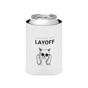 I Survived The Layoff Koozie, Working From Home, Skinny Can Cooler, Slim Can Coozie, Seltzer Koozie, Skinny Can Koozie, Hard Seltzer Koozie