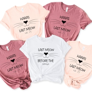 Last Meow Before the Vow Shirt, Cat Bachelorette Party, Cat Themed T-Shirts, Funny Bachelorette Party Shirts, Custom Bach Party Tops