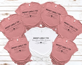 Most Likely To Shirt, Cat Bachelorette Party, Cat Themed, Funny Bachelorette Party Shirts, Bach Party Shirts, Family Reunion Shirt
