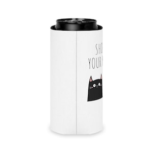 May include: White can cooler with a black cat illustration and the text "Show off your paws".