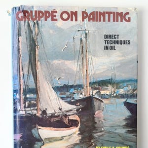 Vintage art book or vintage coffee table art book  titled &quot;Gruppe on Painting: Direct Techniques in Oil&quot; /  signed vintage art book