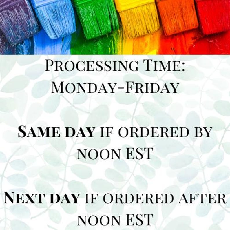 May include: Text on a white background with green leaves: PROCESSING TIME: MONDAY-FRIDAY SAME DAY IF ORDERED BY NOON EST NEXT DAY IF ORDERED AFTER NOON EST