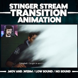 May include: A digital graphic promoting a "Stinger Stream Transition Animation." The image features a person in a video call, a blurred scene, and text that reads "Campbell: Caught in another." Additional text includes ".MOV AND .WEBM / LOW SOUND / NO SOUND."