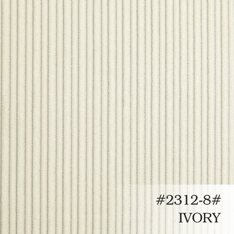 May include: Ivory corduroy fabric with a vertical ribbed texture. The fabric is #2312-8#.