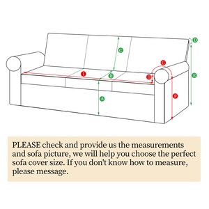 May include: Diagram showing how to measure a sofa for a sofa cover. The diagram shows a sofa with labeled measurements for length, width, and depth. The text reads: "PLEASE check and provide us the measurements and sofa picture, we will help you choose the perfect sofa cover size. If you don't know how to measure, please message."