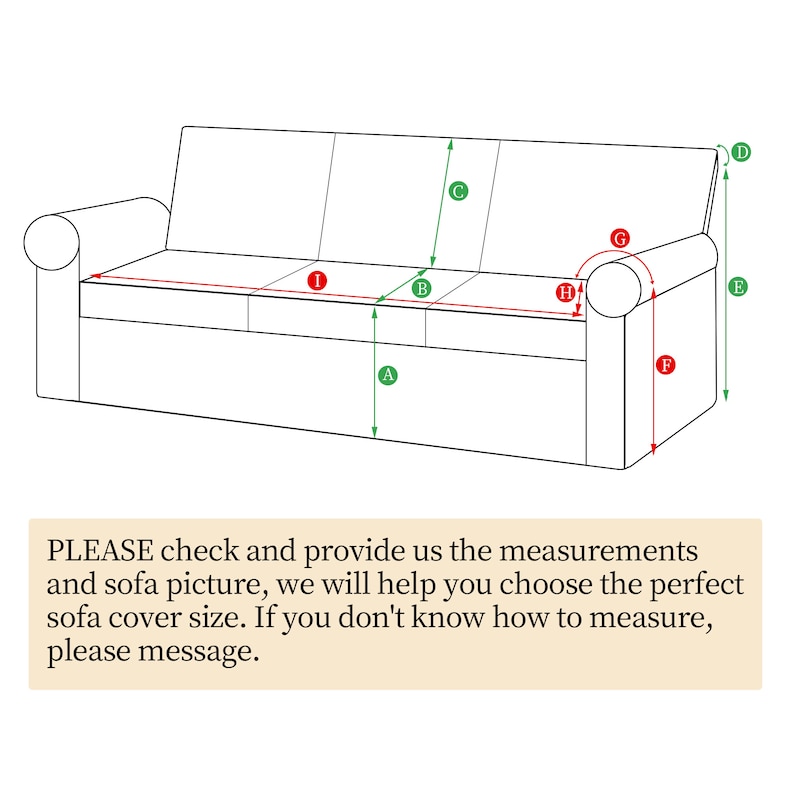 May include: Diagram showing how to measure a sofa for a sofa cover. The diagram shows a sofa with labeled measurements for length, width, and depth. The text reads: "PLEASE check and provide us the measurements and sofa picture, we will help you choose the perfect sofa cover size. If you don't know how to measure, please message."