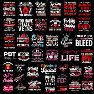 May include: A collection of black and white graphic designs with phrases related to phlebotomy. The designs include text such as "Retired Phlebotomist," "I Love My Patients," and "Feeling Stabby Today." The images also feature medical symbols like syringes and blood drops.