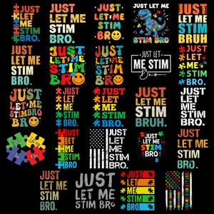 Puede incluir: Una colección de diseños gráficos sobre un fondo negro, con la frase "Just Let Me Stim Bro" en varias fuentes y colores. Algunos diseños incluyen piezas de rompecabezas, caras sonrientes y un dinosaurio.
