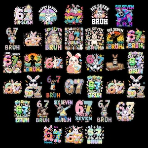 May include: A collection of colorful Easter-themed designs featuring rabbits, the numbers 6 and 7, and the phrase "Six Seven Bruh." The designs include sunglasses, eggs, and the words "Happy Easter."