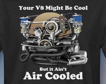 Your V8 Might Be Cool But it Ain't Air Cooled T-Shirt RM0367