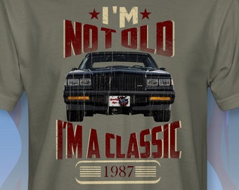 Distressed  I'm Not Old I'm a Classic 1987 Muscle Car  T-Shirt  RM0380