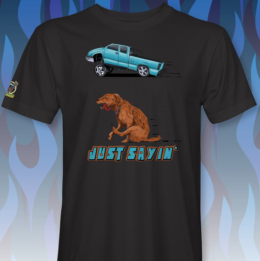 Just Sayin Squatted Truck T-shirt RM0013 Canada
