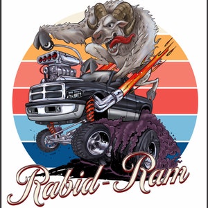 May include: A black pickup truck with a white ram mascot and flames coming out of the exhaust pipes. The truck is driving on a dirt road and the background is a sunset with red, orange, and blue stripes. The text "Rabid-Ram" is written in a stylized font below the truck.