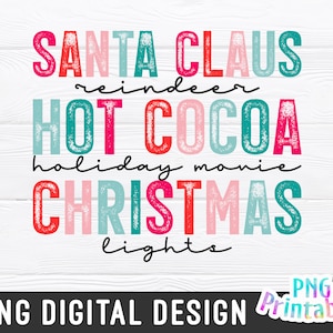 May include: A colorful graphic design with the text "SANTA CLAUS reindeer HOT COCOA holiday movie CHRISTMAS lights" in a distressed font. The design is on a white wood background.