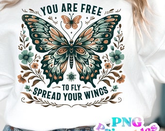 You Are Free To Fly png - Cottage Core png - Print File - Butterfly png - Sublimation Design - Digital Download