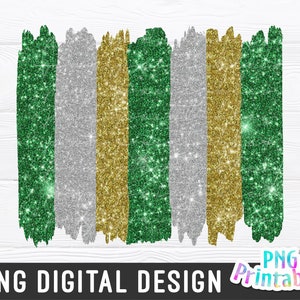 Brush Strokes Background png - Paint Strokes png - Print File - Glitter Sublimation - Green , Silver and Gold - Sports png - Digital File