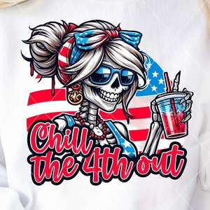Chill The Fourth Out png - Fourth of July png - Print File - Funny July 4th Sublimation Design - Patriotic png - Digital Download