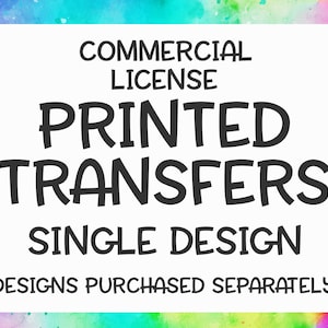 May include: A white square with black text that reads "COMMERCIAL LICENSE PRINTED TRANSFERS SINGLE DESIGN DESIGNS PURCHASED SEPARATELY". The background is a watercolor wash of pink, blue, green, and yellow.