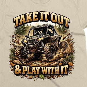 Take It Out and Play With It PNG, Funny Off Road Shirt Design, Side by Side UTV Graphic Print File Download