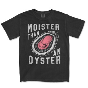 Moister Than An Oyster png - Funny png - Print File - Funny Naughty Shirt Design - Sarcastic png - Digital Download