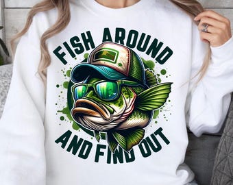 Funny Fishing png - Fishing png - Print File - Fish Around And Find Out - Sarcastic Funny Shirt Design - Digital Download