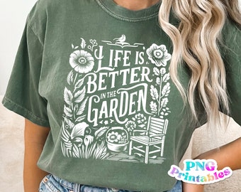 Life Is Better In The Garden png - Funny png - Print File - Funny Sublimation Design - Houseplants png - Digital Download