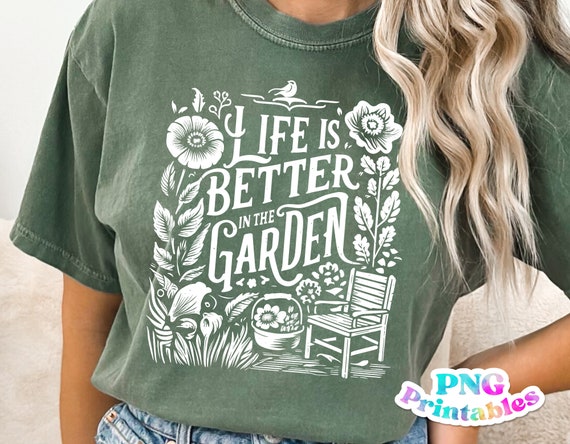 Life Is Better In The Garden png - Funny png - Print File - Funny Sublimation Design - Houseplants png - Digital Download
