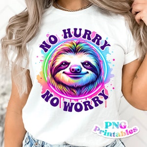 Sloth png - No Hurry No Worry png - Funny png - Print File - Funny Sublimation Design - Digital Download