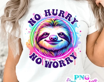 Sloth png - No Hurry No Worry png - Funny png - Print File - Funny Sublimation Design - Digital Download
