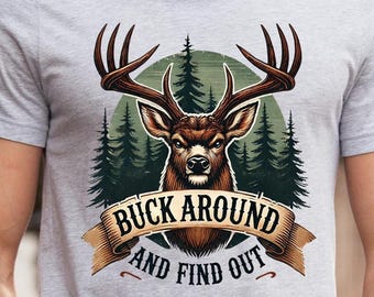 Buck Around png - Hunting png - Print File - Men's Funny Hunting Sublimation Design - Digital Download