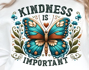Kindness Is Important png - Kind png - Print File - Sublimation Design - Butterfly png - Boho - Digital Download