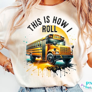 Så här rullar jag png - Yrke png - Utskriftsfil - Sublimeringsdesign - Rolig skolbusschaufför png - Digital nedladdning